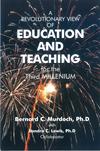 A Revolutionary View of Education and Teaching for the Third Millennium